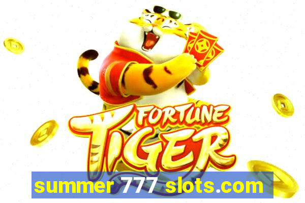 summer 777 slots.com