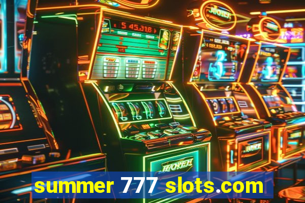 summer 777 slots.com