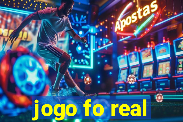 jogo fo real