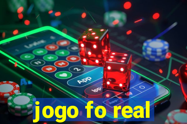 jogo fo real