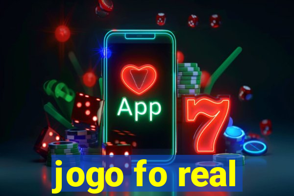 jogo fo real