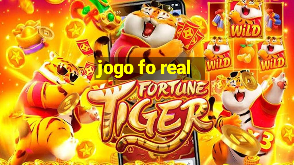 jogo fo real