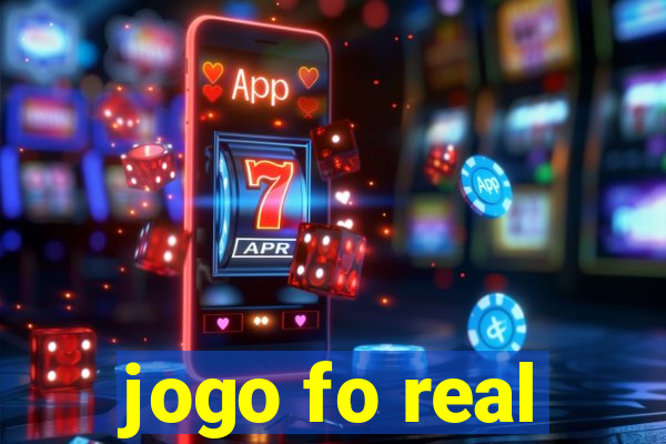 jogo fo real