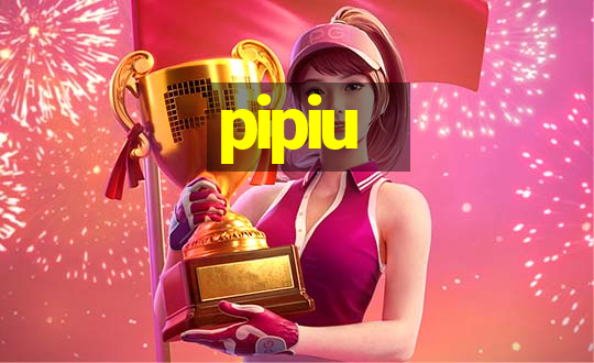 pipiu