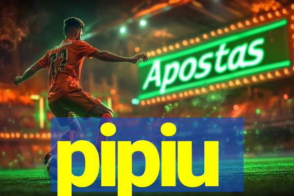 pipiu