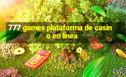 777 games plataforma de casino en linea