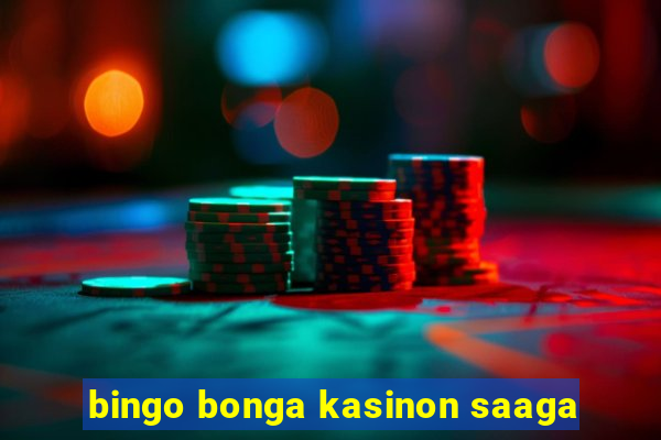 bingo bonga kasinon saaga