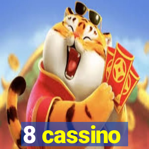 8 cassino