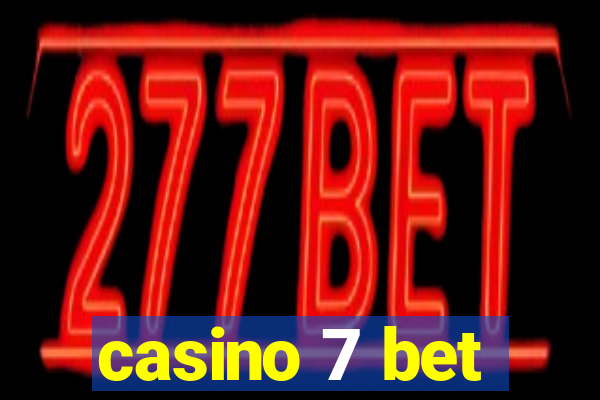 casino 7 bet