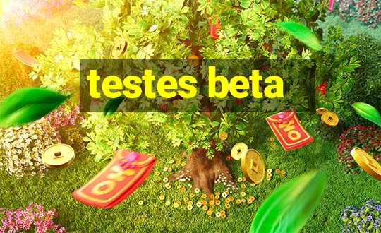 testes beta