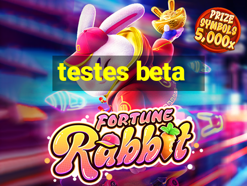 testes beta