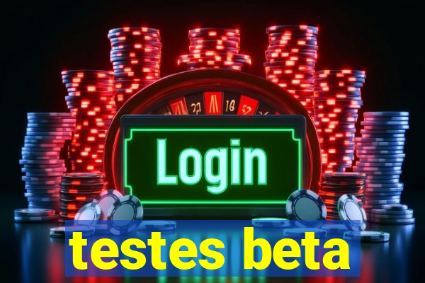 testes beta