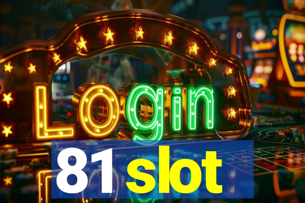 81 slot