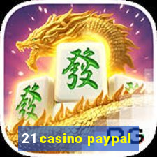 21 casino paypal