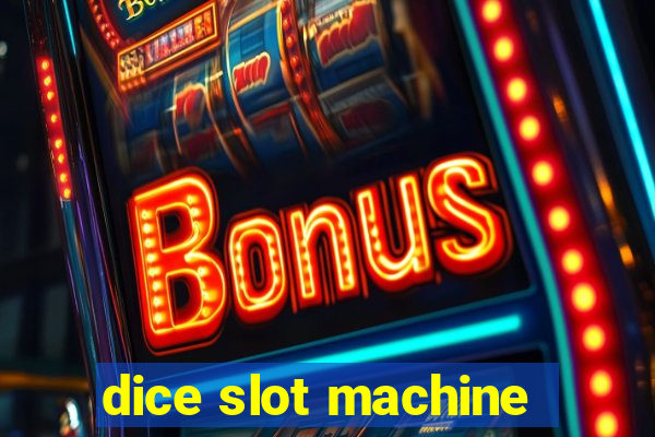 dice slot machine