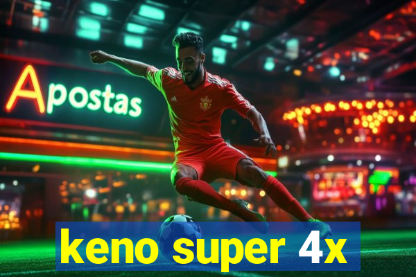 keno super 4x