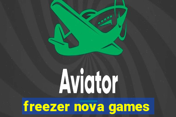 freezer nova games