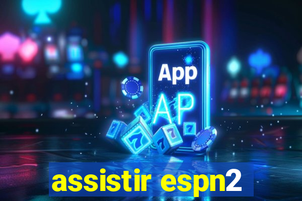 assistir espn2