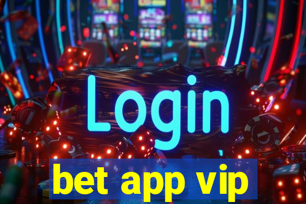 bet app vip