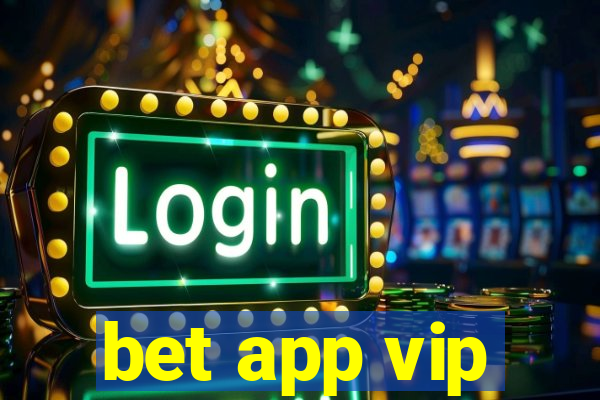 bet app vip