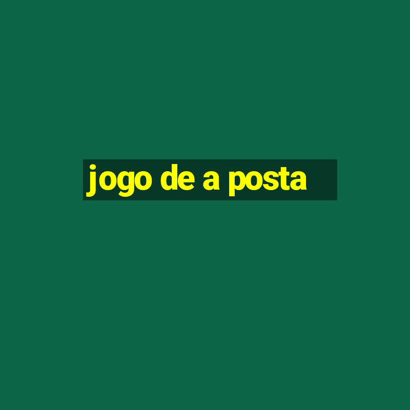 jogo de a posta