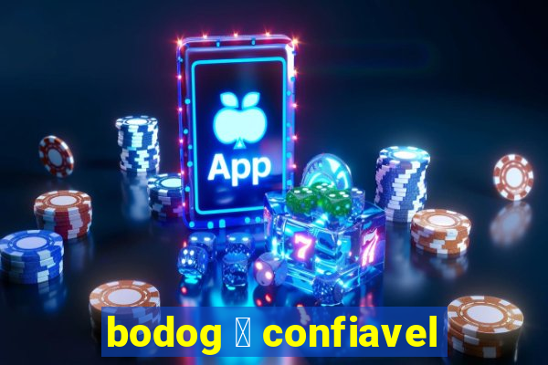 bodog 茅 confiavel