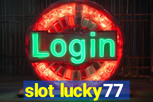 slot lucky77