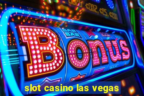 slot casino las vegas