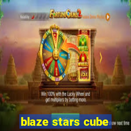 blaze stars cube