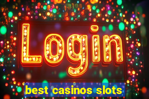 best casinos slots