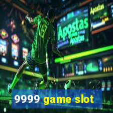 9999 game slot