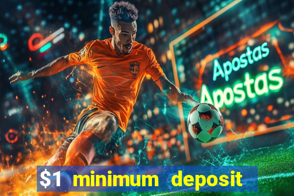 $1 minimum deposit casino australia 2019