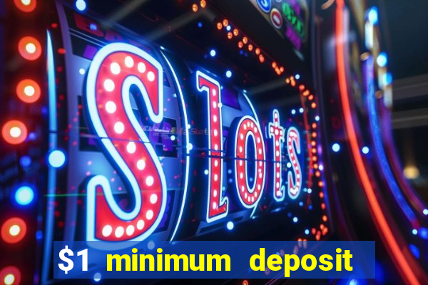 $1 minimum deposit casino australia 2019