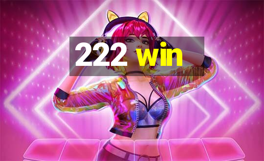 222 win