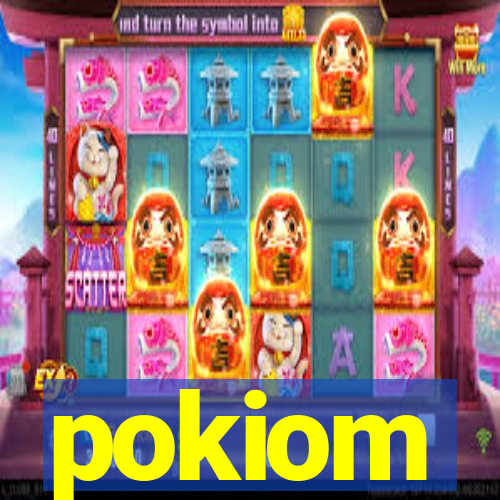 pokiom