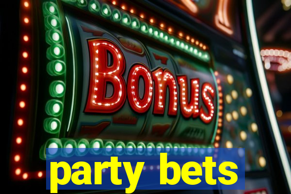 party bets