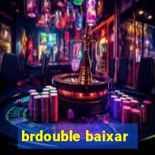 brdouble baixar