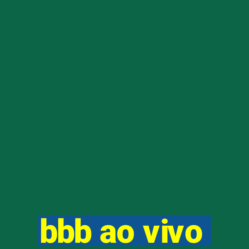 bbb ao vivo