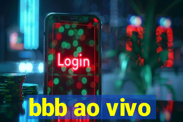 bbb ao vivo