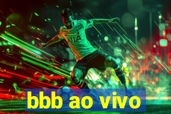 bbb ao vivo