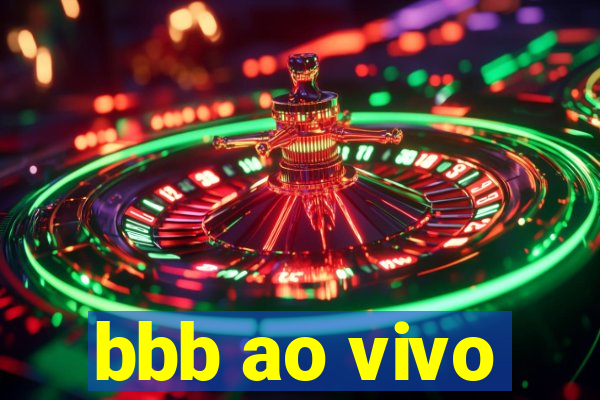 bbb ao vivo