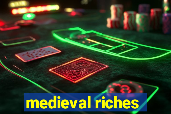 medieval riches