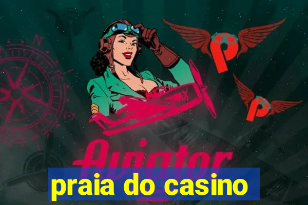 praia do casino