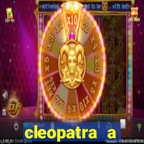 cleopatra a essencia do poder