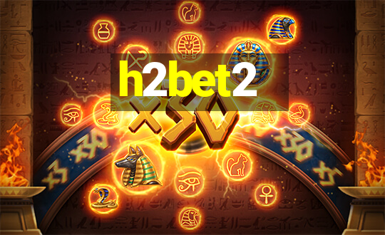 h2bet2