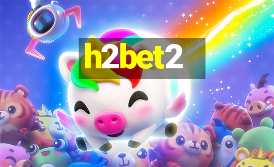 h2bet2