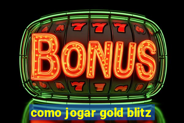 como jogar gold blitz