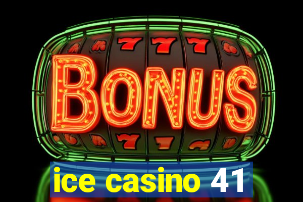 ice casino 41