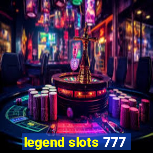 legend slots 777