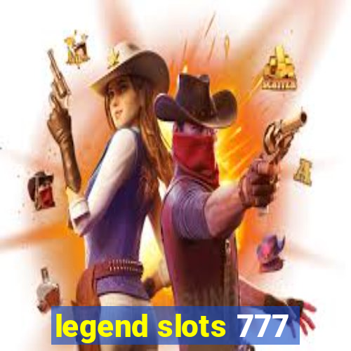 legend slots 777